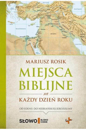 Miejsca biblijne na ka�dy dzien roku - Mariusz Rosik