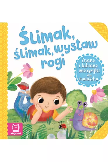 Znane i lubiane wierszyki dla maluszka. �limak, �limak, wystaw rogi