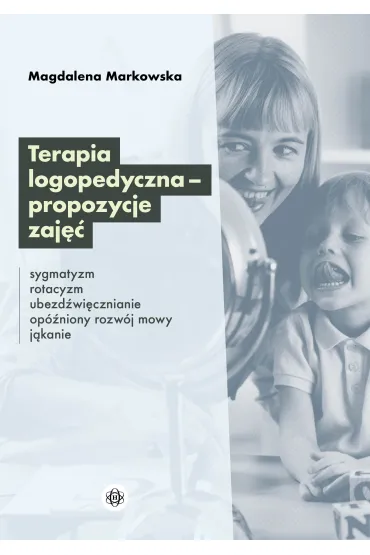 Terapia logopedyczna - propozycje zaj�� - Magdalena  Markowska