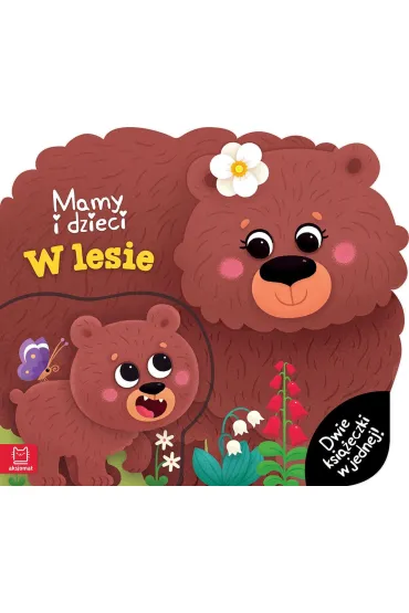 Mamy i dzieci w lesie. Dwie ksi��eczki w jednej - Agata Kaczy�ska