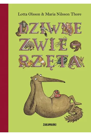Dziwne zwierz�ta - Maria Nilsson Thore, Lotta Olsson