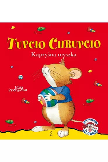 Tupcio Chrupcio. Kapry�na myszka - Eliza Piotrowska