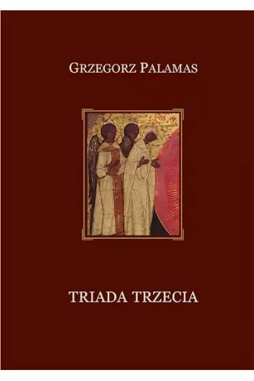 Triada trzecia - Grzegorz Palamas