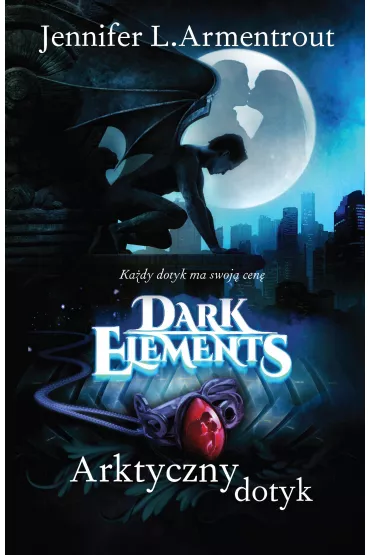 Dark Elements. Tom 2. Arktyczny dotyk - Jennifer L. Armentrout