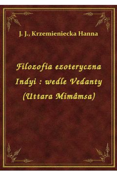 eBook Filozofia ezoteryczna Indyi : wedle Vedanty (Uttara Mimmsa) epub