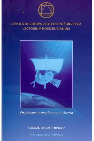 Szko�a Duchowa Z�otego R�okrzy�a Lectorium Rosicrucianum - Konrad Dietzfelbinger