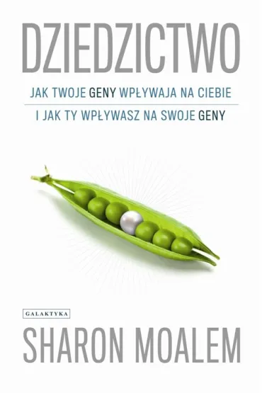 Dziedzictwo. Jak twoje geny wp�ywaj� na Ciebie i jak Ty wp�ywasz na swoje geny - Sharon Moalem