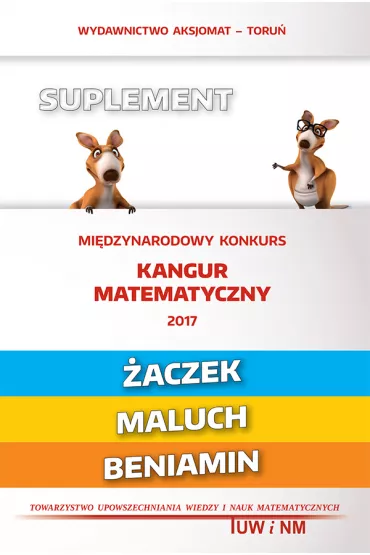 Matematyka z weso�ym kangurem - Suplement 2017(�aczek/Maluch/Beniamin)