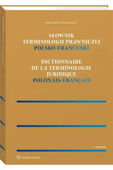 S�ownik terminologii prawniczej Polsko-francuski - Aleksandra Machowska