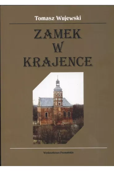 Zamek w Krajence - Tomasz Wujewski