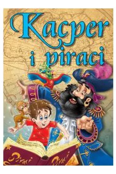 Kacper i piraci. Bajki dla dzieci - Agata Hryniewicz