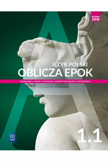 Pakiet Oblicza epok 1.1-1.2. J�zyk polski. Podr�cznik. Klasa 1. Cz�� 1-2. Liceum i technikum. Zakres podstawowy i rozszerzony. Reforma 2019 - Adam Kalbarczyk, Dariusz Trze�niowski, Dariusz Chemperek