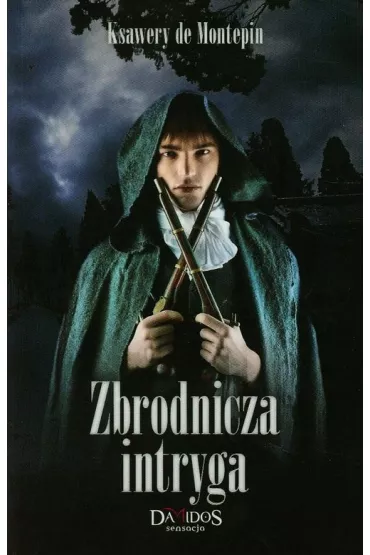 Zbrodnicza intryga - Xavier  De Mont�pin