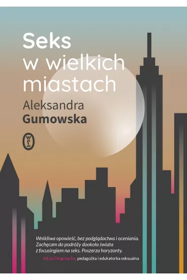 Seks w wielkich miastach - Aleksandra Gumowska