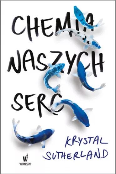 Chemia naszych serc - Krystal Sutherland