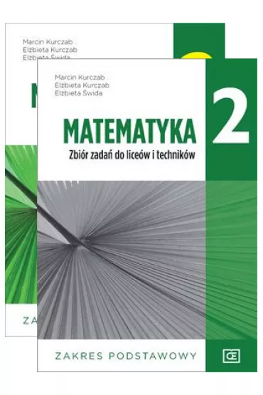 Pakiet: Matematyka 2. Podr�cznik i zbi�r zada� dla liceum i technikum. Zakres podstawowy - El�bieta Kurczab, El�bieta �wida, Marcin Kurczab