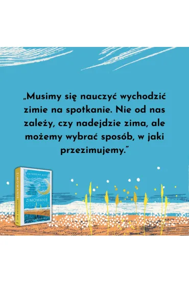 Zimowanie. Moc odpoczynku i wyciszenia, kiedy wszystko idzie nie tak - Katherine May