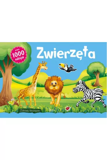 Zwierz�ta. Zabawy kreatywne ponad 1000 naklejek