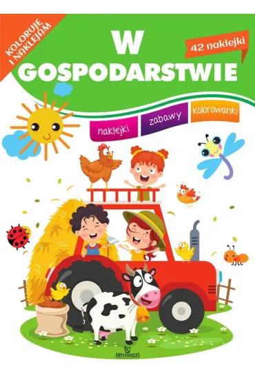W gospodarstwie. Koloruj� i naklejam - Monika Matusiak