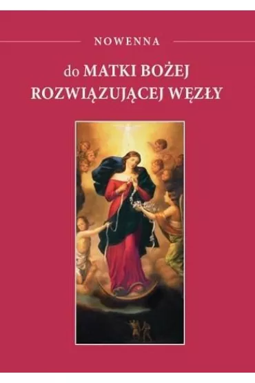 Nowenna do Matki Bo�ej rozwi�zuj�cej w�z�y