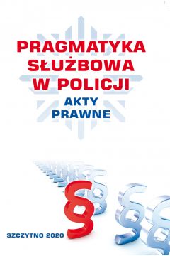 eBook PRAGMATYKA SUBOWA W POLICJI AKTY PRAWNE. Wydanie III poprawione i uzupenione pdf