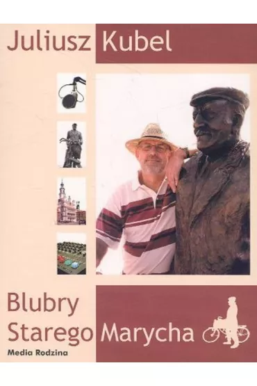 Blubry Starego Marycha - Juliusz Kubel