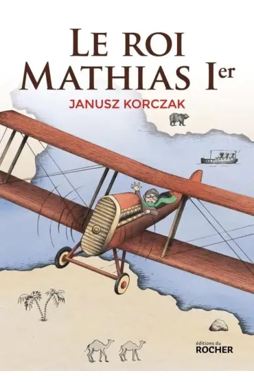 Le roi Mathias Ier - Janusz Korczak