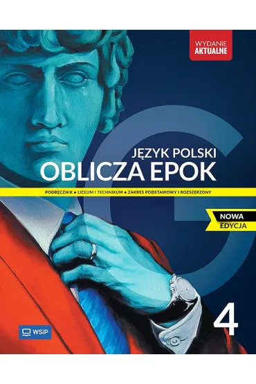 Oblicza epok 4. J�zyk polski. Podr�cznik. Klasa 4. Liceum i technikum. Zakres podstawowy i rozszerzony - Adam Kalbarczyk, Roman Trze�niowski, Dariusz Chemperek