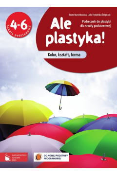 PLASTYKA ALE PLASTYKA! PODRCZNIK DLA KLAS 4-6 Beata Marcinkowska