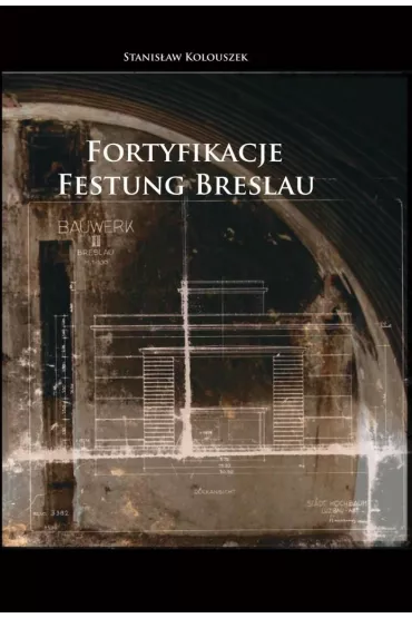 Fortyfikacje Festung Breslau - Stanis�aw  Kolouszek
