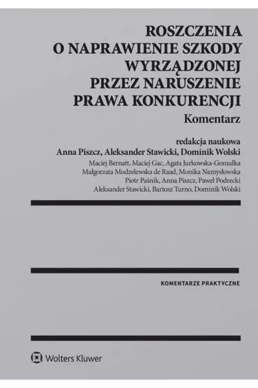 Roszczenia o naprawienie szkody wyrz�dzonej przez naruszenie prawa konkurencji. Komentarz - Agata Jurkowska-Gomu�ka, Maciej Bernatt, Maciej  Gac