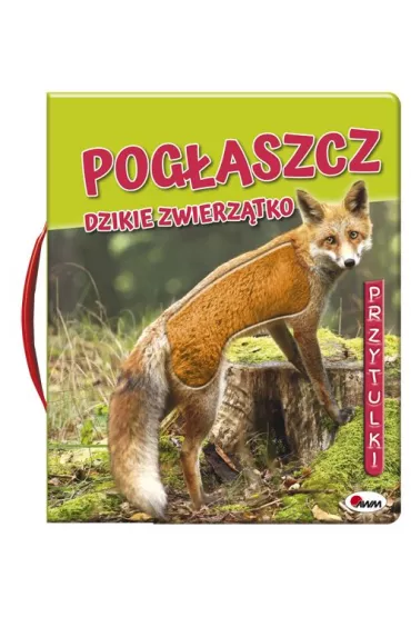 Pog�aszcz Dzikie Zwierz�tko. Przytulki