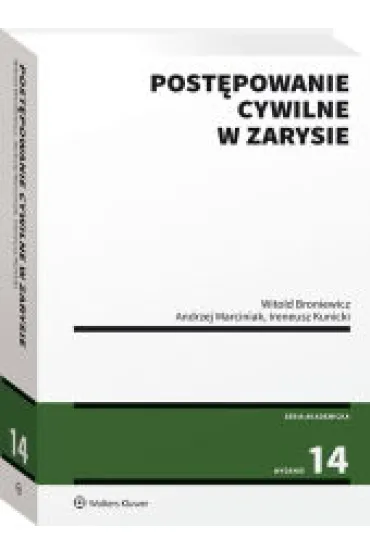 Post�powanie cywilne w zarysie - Andrzej Marciniak, Ireneusz Kunicki, Witold Broniewicz