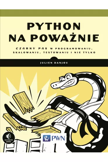 Python na powa�nie. Czarny pas w programowaniu, skalowaniu, testowaniu i nie tylko - Julien Danjou