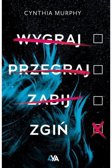 Wygraj, przegraj, zabij, zgi� - Cynthia Murphy