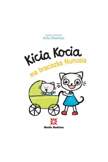Kicia kocia ma braciszka nunusia - Anita Gowiska