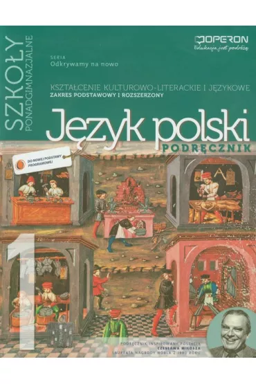 Odkrywamy na nowo. J�zyk polski 1. Podr�cznik. Kszta�cenie kulturowo-literackie i j�zykowe. Zakres podstawowy i rozszerzony. Szko�y ponadgimnazjalne - Magdalena Steblecka-Jankowska, Renata Janicka-Szyszko, Urszula Jagie��o