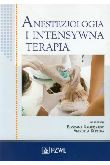 Anestezjologia i intensywna terapia - Andrzej Kubler, Bogdan Kami�ski