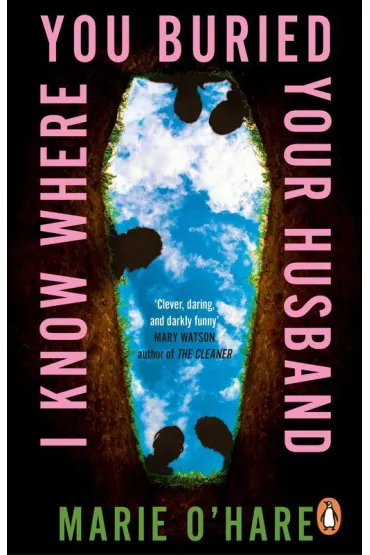 I Know Where You Buried Your Husband - Marie O Hare
