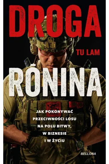 Droga Ronina. Jak pokonywa przeciwnoci losu... - Tu Lam