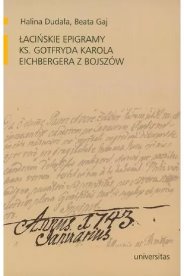 �aci�skie epigramy ks. Gotfryda Karola Eichbergera z Bojsz�w - Beata Gaj, Halina Duda�a