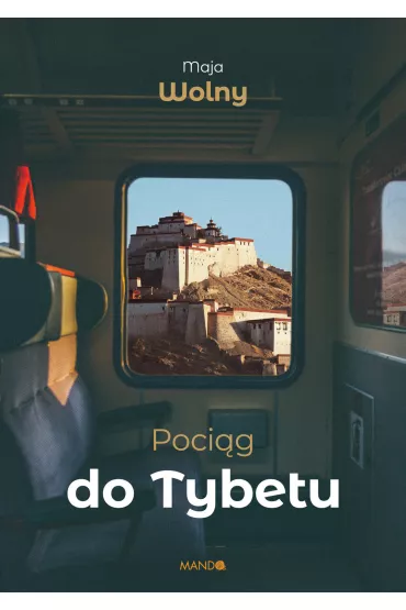 Poci�g do Tybetu - Maja Wolny