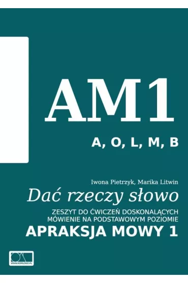 Da� rzeczy s�owo. Apraksja mowy 1 - Iwona Pietrzyk, Marika Litwin