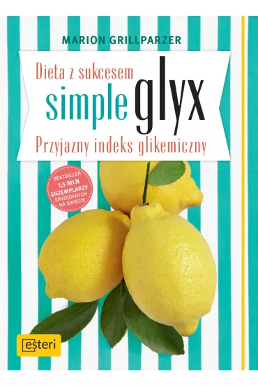 Dieta z sukcesem SIMPLE GLYX. Przyjazny indeks - Marion Grillparzer