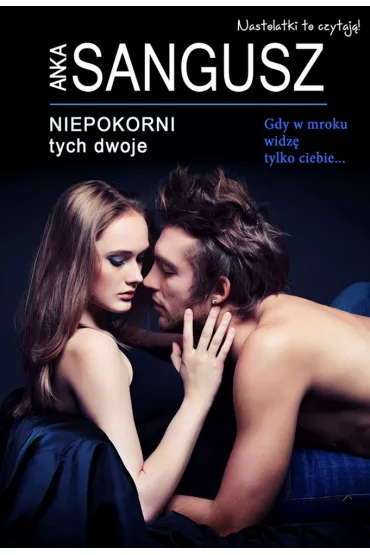 Tych dwoje. Niepokorni - Anka Sangusz