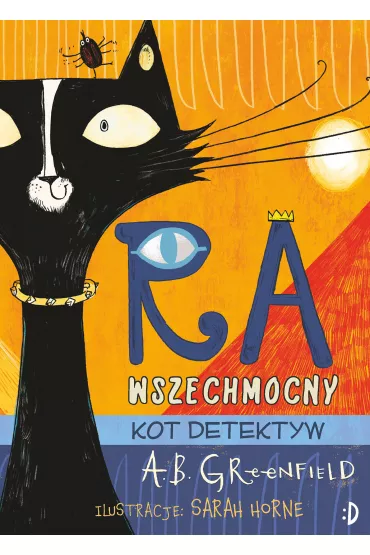 Ra Wszechmocny. Kot detektyw. Tom 1 - Amy Butler Greenfield