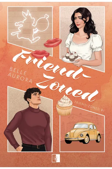 Friend-Zoned. Seria Friend-Zoned. Tom 1 - Belle Aurora