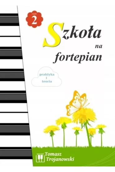Szko�a na fortepian cz.2 w.2022 - Tomasz Trojanowski