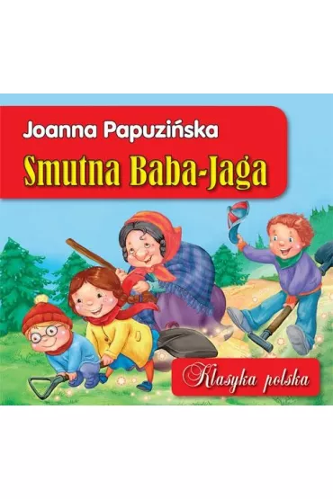 Smutna Baba-Jaga. Klasyka polska - Joanna Papuzi�ska