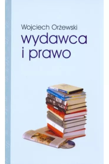 Wydawca i prawo - Wojciech Or�ewski